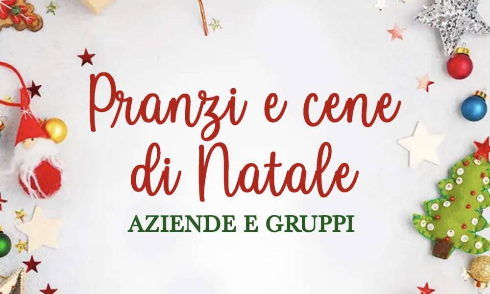 PRANZI E CENE DI NATALE - AZIENDE E GRUPPI